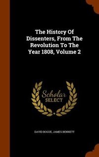 Front cover_The History Of Dissenters, From The Revolution To The Year 1808, Volume 2