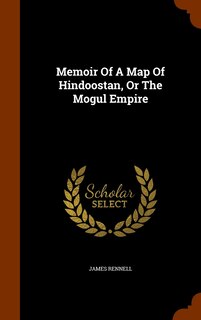 Front cover_Memoir Of A Map Of Hindoostan, Or The Mogul Empire