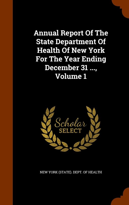 Front cover_Annual Report Of The State Department Of Health Of New York For The Year Ending December 31 ..., Volume 1