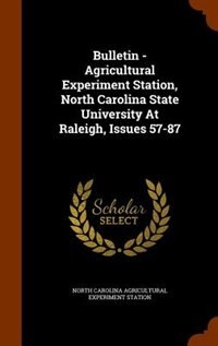 Couverture_Bulletin - Agricultural Experiment Station, North Carolina State University At Raleigh, Issues 57-87