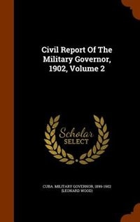 Couverture_Civil Report Of The Military Governor, 1902, Volume 2
