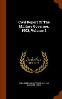 Couverture_Civil Report Of The Military Governor, 1902, Volume 2