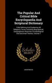 Front cover_The Popular And Critical Bible Encyclopaedia And Scriptural Dictionary