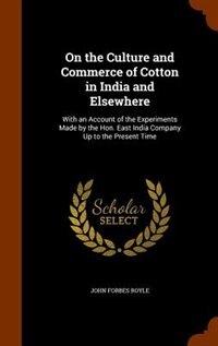 Front cover_On the Culture and Commerce of Cotton in India and Elsewhere