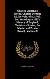 Front cover_Charles Dickens's Works. Charles Dickens Ed. [18 Vols. of a 21 Vol. Set. Wanting a Child's History of England; Christmas Stories; the Mystery of Edwin Drood]., Volume 2
