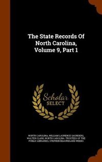 Front cover_The State Records Of North Carolina, Volume 9, Part 1