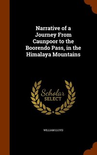 Front cover_Narrative of a Journey From Caunpoor to the Boorendo Pass, in the Himalaya Mountains