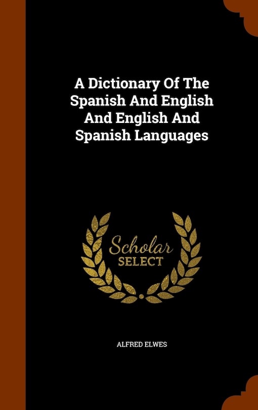Couverture_A Dictionary Of The Spanish And English And English And Spanish Languages