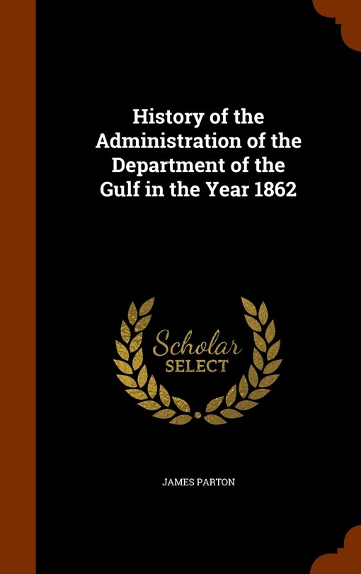 Front cover_History of the Administration of the Department of the Gulf in the Year 1862