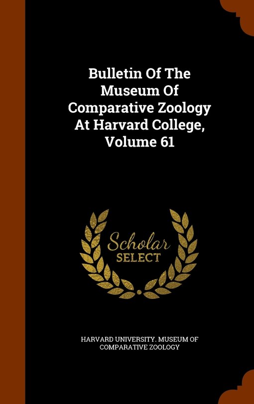 Couverture_Bulletin Of The Museum Of Comparative Zoology At Harvard College, Volume 61
