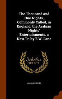 Couverture_The Thousand and One Nights, Commonly Called, in England, the Arabian Nights' Entertainments. a New Tr. by E.W. Lane
