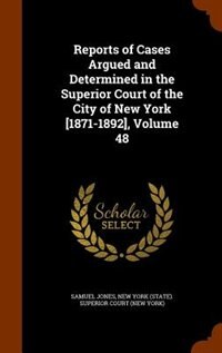 Couverture_Reports of Cases Argued and Determined in the Superior Court of the City of New York [1871-1892], Volume 48