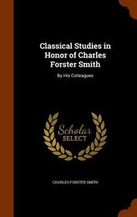 Front cover_Classical Studies in Honor of Charles Forster Smith
