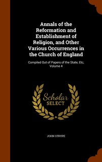 Front cover_Annals of the Reformation and Establishment of Religion, and Other Various Occurrences in the Church of England