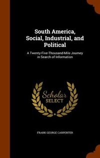 Couverture_South America, Social, Industrial, and Political