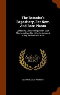 Front cover_The Botanist's Repository, For New, And Rare Plants