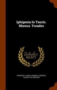 Front cover_Iphigenia In Tauris. Rhesus. Troades