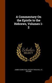 Front cover_A Commentary On the Epistle to the Hebrews, Volumes 1-2