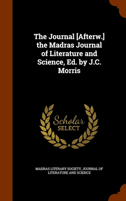 Couverture_The Journal [Afterw.] the Madras Journal of Literature and Science, Ed. by J.C. Morris
