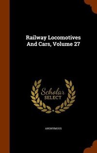 Couverture_Railway Locomotives And Cars, Volume 27