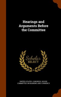 Front cover_Hearings and Arguments Before the Committee