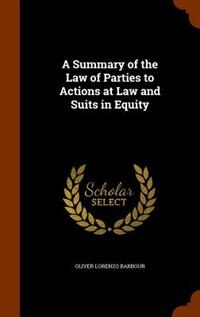 Front cover_A Summary of the Law of Parties to Actions at Law and Suits in Equity