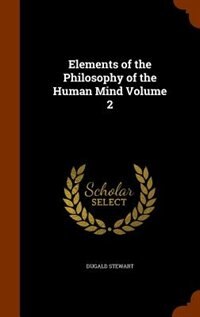 Elements of the Philosophy of the Human Mind Volume 2