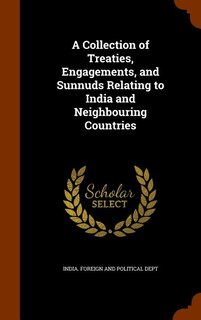 Front cover_A Collection of Treaties, Engagements, and Sunnuds Relating to India and Neighbouring Countries
