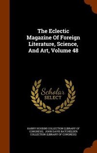 Front cover_The Eclectic Magazine Of Foreign Literature, Science, And Art, Volume 48