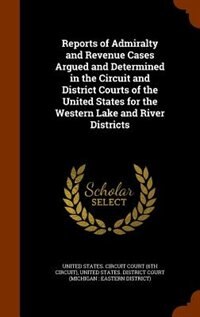 Couverture_Reports of Admiralty and Revenue Cases Argued and Determined in the Circuit and District Courts of the United States for the Western Lake and River Districts