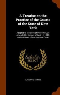 Couverture_A Treatise on the Practice of the Courts of the State of New York