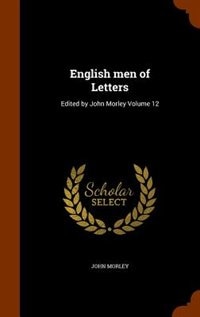 English men of Letters: Edited by John Morley Volume 12