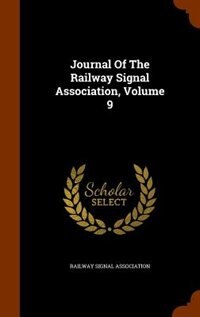 Couverture_Journal Of The Railway Signal Association, Volume 9
