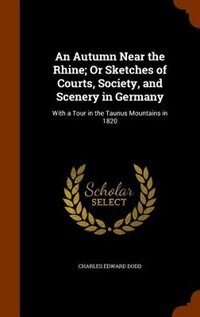 Front cover_An Autumn Near the Rhine; Or Sketches of Courts, Society, and Scenery in Germany