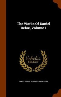 Front cover_The Works Of Daniel Defoe, Volume 1