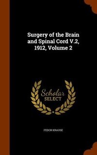 Couverture_Surgery of the Brain and Spinal Cord V.2, 1912, Volume 2