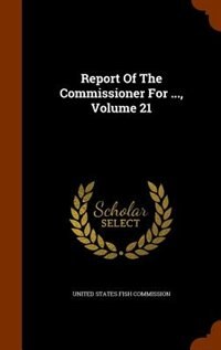 Report Of The Commissioner For ..., Volume 21 image number 0