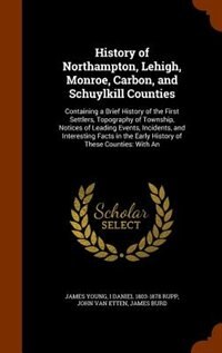 Front cover_History of Northampton, Lehigh, Monroe, Carbon, and Schuylkill Counties