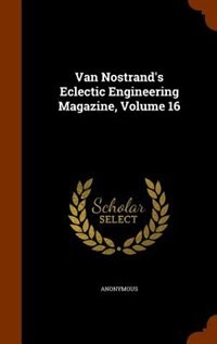 Couverture_Van Nostrand's Eclectic Engineering Magazine, Volume 16