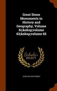 Couverture_Great Stone Monuments in History and Geography, Volume 61;&nbsp;volume 63;&nbsp;volume 65
