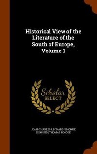 Historical View of the Literature of the South of Europe, Volume 1