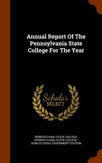 Front cover_Annual Report Of The Pennsylvania State College For The Year