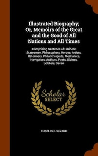 Front cover_Illustrated Biography; Or, Memoirs of the Great and the Good of All Nations and All Times