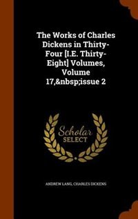 Couverture_The Works of Charles Dickens in Thirty-Four [I.E. Thirty-Eight] Volumes, Volume 17,&nbsp;issue 2