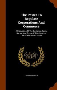 Couverture_The Power To Regulate Corporations And Commerce