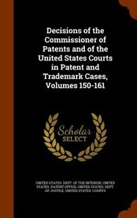 Couverture_Decisions of the Commissioner of Patents and of the United States Courts in Patent and Trademark Cases, Volumes 150-161