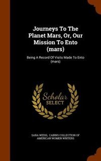 Couverture_Journeys To The Planet Mars, Or, Our Mission To Ento (mars)