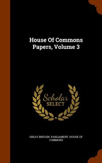 Front cover_House Of Commons Papers, Volume 3