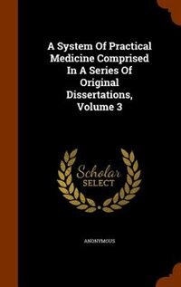 Front cover_A System Of Practical Medicine Comprised In A Series Of Original Dissertations, Volume 3