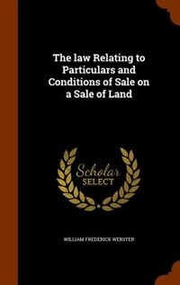 The law Relating to Particulars and Conditions of Sale on a Sale of Land